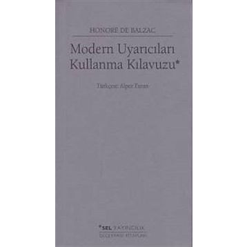 Modern Uyarıcıları Kullanma Kılavuzu - Honore de Balzac