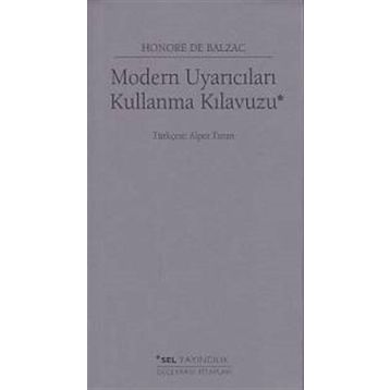 Modern Uyarıcıları Kullanma Kılavuzu - Honore de Balzac