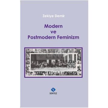Modern ve Postmodern Feminizm - Zekiye Demir