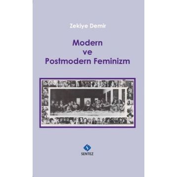 Modern ve Postmodern Feminizm - Zekiye Demir