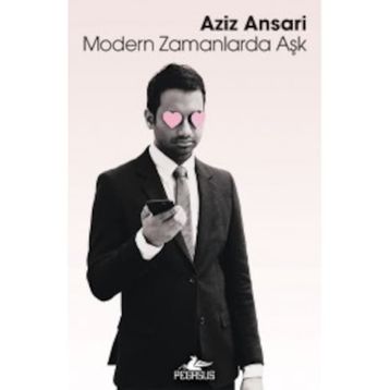 Modern Zamanlarda Aşk - Aziz Ansari