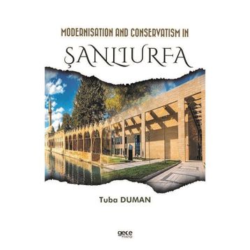 Modernisation and Conservatism in Şanlıurfa Tuba Duman