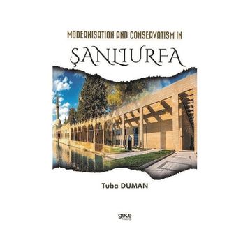 Modernisation and Conservatism in Şanlıurfa Tuba Duman
