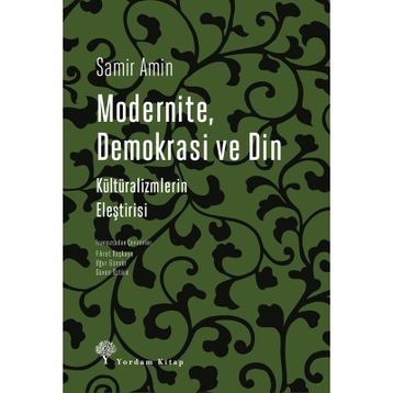 Modernite, Demokrasi ve Din - Samir Amin