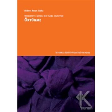 Modernite İçinde Bir İnanç Deneyimi Örtünme - Didem Arvas Balta