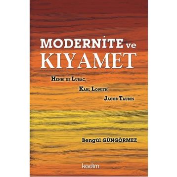 Modernite ve Kıyamet - Bengül Güngörmez