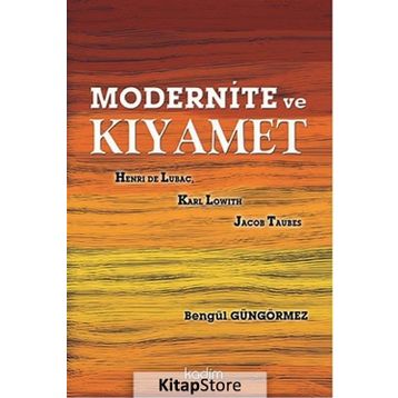 Modernite ve Kıyamet - Bengül Güngörmez