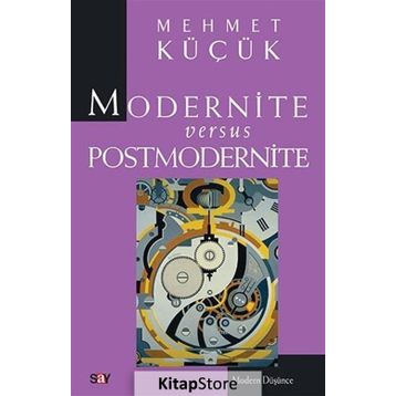 MODERNITE VERSUS POSTMODERNITE - MEHMET KÜÇÜK