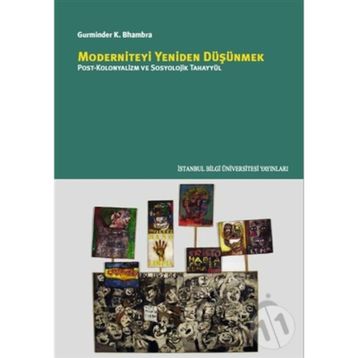 Moderniteyi Yeniden Düşünmek - Gurminder K. Bhambra