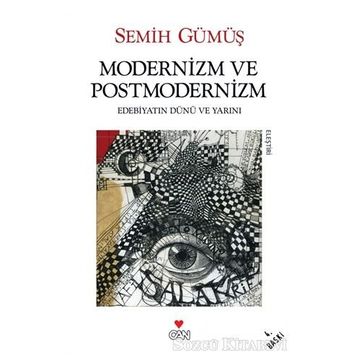 MODERNIZM VE POSTMODERNIZM - SEMIH GÜMÜŞ