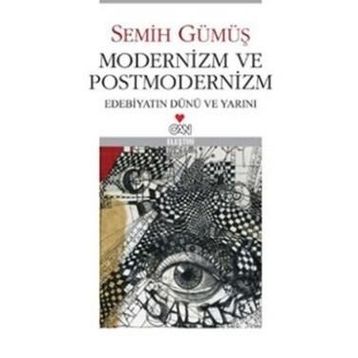 MODERNIZM VE POSTMODERNIZM - SEMIH GÜMÜŞ