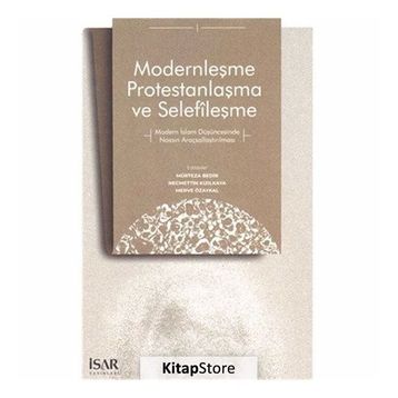 Modernleşme Protestanlaşma ve Selefileşme - Mürteza Bedir