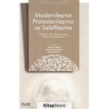 Modernleşme Protestanlaşma ve Selefileşme - Mürteza Bedir