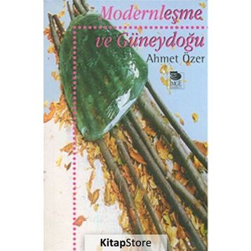 Modernleşme ve Güneydoğu - Ahmet Özer