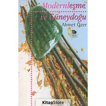 Modernleşme ve Güneydoğu - Ahmet Özer