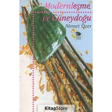 Modernleşme ve Güneydoğu - Ahmet Özer