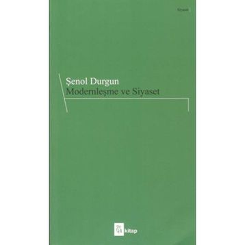 Modernleşme ve Siyaset - Şenol Durgun