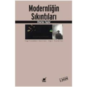 MODERNLİĞİN SIKINTILARI - CHARLES TAYLOR