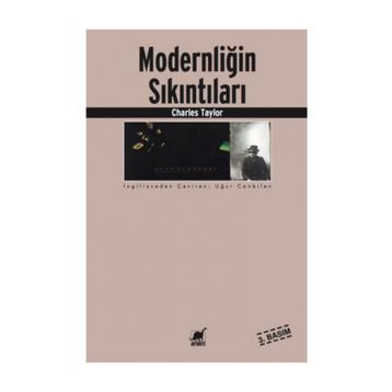 MODERNLİĞİN SIKINTILARI - CHARLES TAYLOR