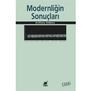 MODERNLİĞİN SONUÇLARI - ANTHONY GIDDENS