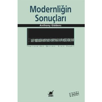 MODERNLİĞİN SONUÇLARI - ANTHONY GIDDENS