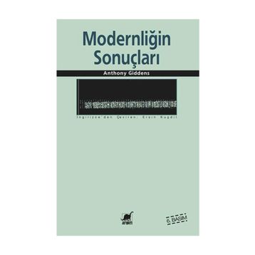 MODERNLİĞİN SONUÇLARI - ANTHONY GIDDENS