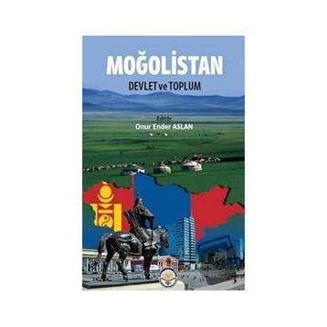 Moğolistan Devlet ve Toplum Onur Ender Aslan