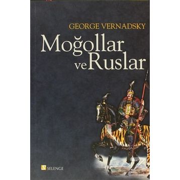 MOĞOLLAR VE RUSLAR - GEORGE VERNADSKY