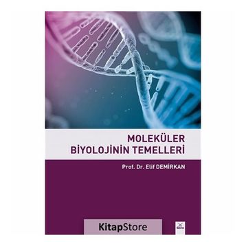 Moleküler Biyolojinin Temelleri - Elif Demirkıran