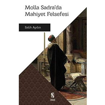 Molla Sadra’da Mahiyet Felsefesi - Salih Aydın