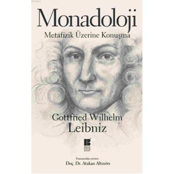 MONADOLOJI METAFIZIK ÜZERİNE KONUŞMA - GOTTFRIED WILHELM LEIBNIZ