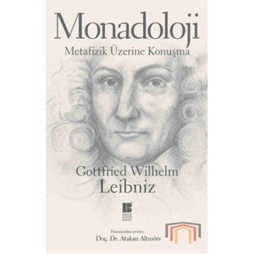 MONADOLOJI METAFIZIK ÜZERİNE KONUŞMA - GOTTFRIED WILHELM LEIBNIZ