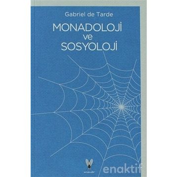 MONADOLOJI VE SOSYOLOJI - GABRIEL DE TARDE