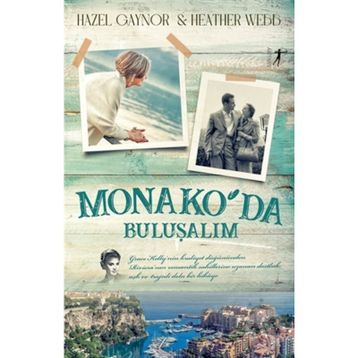 Monako'da Buluşalım Hazel Gaynor,Heather Webb