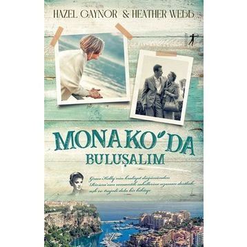 Monako'da Buluşalım Hazel Gaynor,Heather Webb