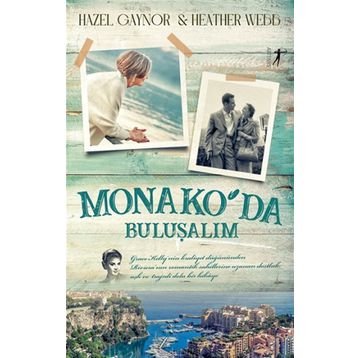Monako'da Buluşalım Hazel Gaynor,Heather Webb
