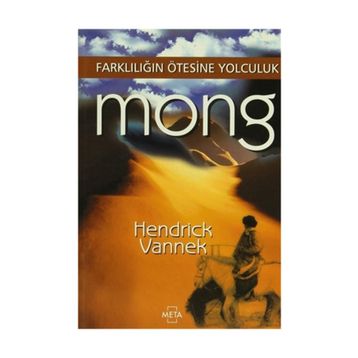 MONG FARKLILIĞIN ÖTESİNE YOLCULUK - HENDRICK VANNEK