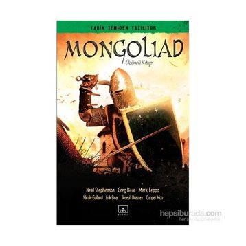 Mongoliad 3. Kitap - Neal Stephenson Greg Bear Mark Teppo Erik Bear Cooper Moo Joseph Brassey Nicole Galand Joseph Brassey