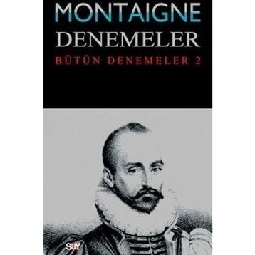 Montaigne Denemeler - Bütün Denemeler - 2 - Michel de Montaigne