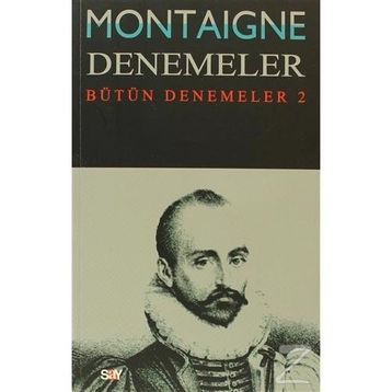 Montaigne Denemeler - Bütün Denemeler - 2 - Michel de Montaigne