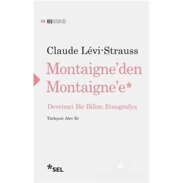 Montaigne'den Montaigne'e - Claude Levistrauss