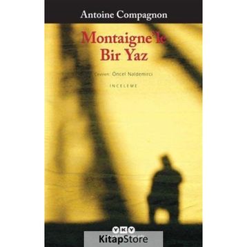 Montaigne’le Bir Yaz - Antoine Compagnon