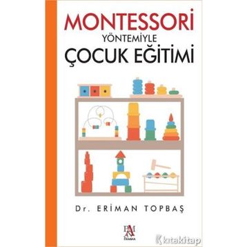 MONTESSORI YÖNTEMIYLE ÇOCUK EĞITIMI - ERIMAN TOPBAŞ