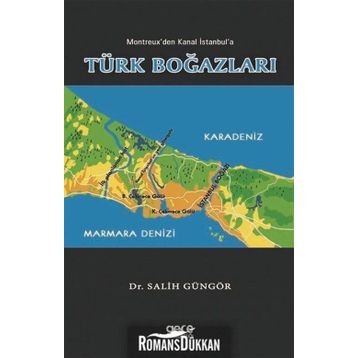Montreux'den Kanal İstanbul'a Türk Boğazları - Salih Güngör
