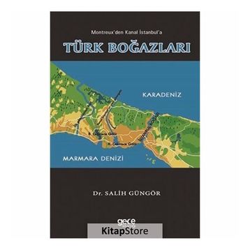Montreuxtan Kanal İstanbul'a Türk Boğazları - Salih Güngör