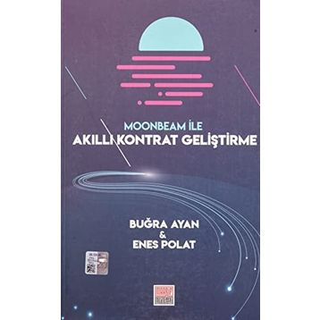 Moonbeam ile Akıllı Kontrat Geliştirme - Buğra Ayan Enes Polat