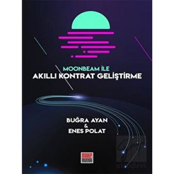 Moonbeam ile Akıllı Kontrat Geliştirme - Buğra Ayan Enes Polat