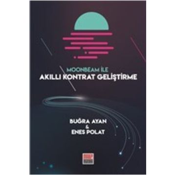 Moonbeam ile Akıllı Kontrat Geliştirme - Buğra Ayan Enes Polat