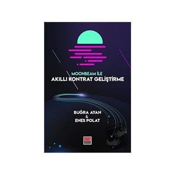 Moonbeam ile Akıllı Kontrat Geliştirme - Buğra Ayan Enes Polat