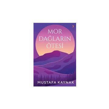 Mor Dağların Ötesi - Mustafa Kaynak